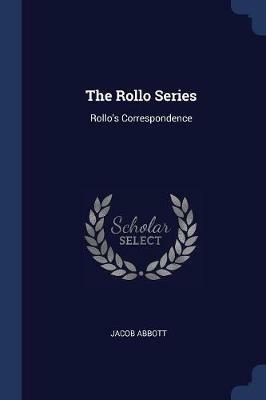 The Rollo Series: Rollo's Correspondence - Jacob Abbott - cover