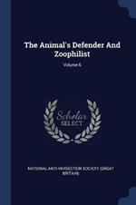 The Animal's Defender and Zoophilist; Volume 6