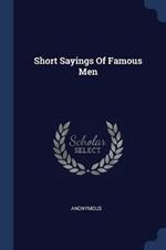 Short Sayings of Famous Men