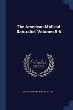 The American Midland Naturalist, Volumes 5-6