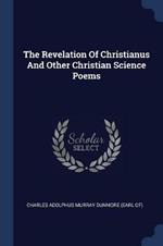 The Revelation of Christianus and Other Christian Science Poems
