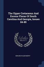 The Upper Cretaceous and Eocene Floras of South Carolina and Georgia, Issues 84-85