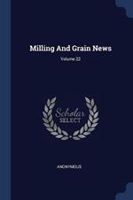 Milling and Grain News; Volume 22