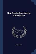 New Amsterdam Gazette, Volumes 4-6