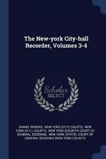 The New-York City-Hall Recorder, Volumes 3-4