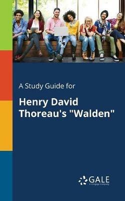 A Study Guide for Henry David Thoreau's Walden - Cengage Learning Gale - cover