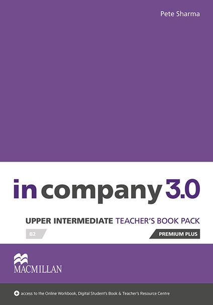 In Company 3.0. Upper Intermediate. Teacher's book premium plus pack. Con espansione online - copertina
