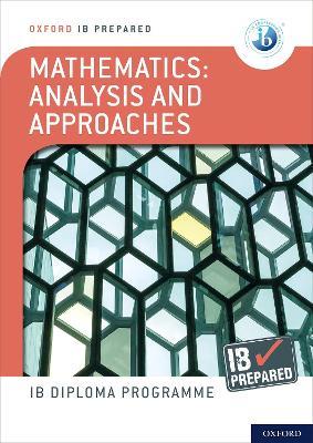Oxford IB Diploma Programme: IB Prepared: Mathematics analysis and approaches - Ed Kemp,Paul Belcher - cover