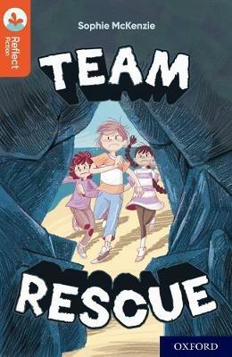 Oxford Reading Tree TreeTops Reflect: Oxford Reading Level 13: Team Rescue - Sophie McKenzie - cover