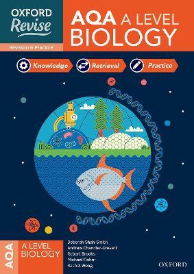 Oxford Revise: AQA A Level Biology Revision and Exam Practice - Andrew Chandler-Grevatt,Deborah Shah-Smith,Michael Fisher - cover