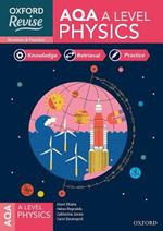 Oxford Revise: AQA A Level Physics Revision and Exam Practice