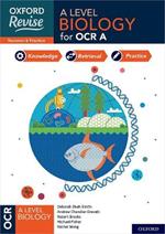 Oxford Revise: A Level Biology for OCR A Revision and Exam Practice