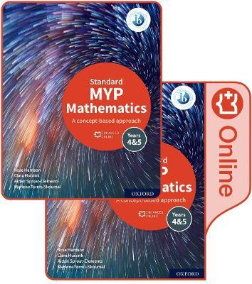 MYP Mathematics 4&5 Standard Print and Enhanced Online Course Book Pack - Rose Harrison,Clara Huizink,Aidan Sproat-Clements - cover