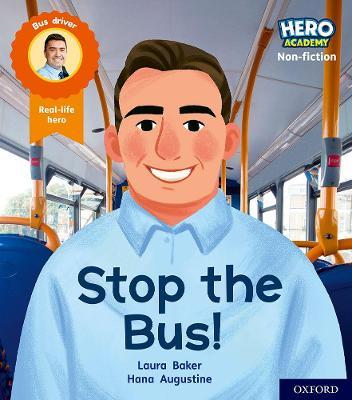 Hero Academy Non-fiction: Oxford Level 4, Light Blue Book Band: Stop the Bus! - Laura Baker - cover