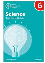 Oxford International Primary Science: Second Edition: Teacher's Guide 6