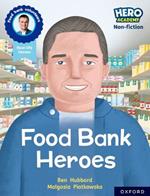 Hero Academy Non-fiction: Oxford Reading Level 9, Book Band Gold: Food Bank Heroes