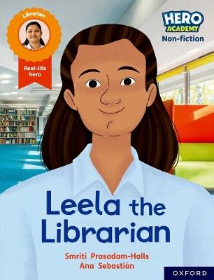 Hero Academy Non-fiction: Oxford Reading Level 9, Book Band Gold: Leela the Librarian - Smriti Prasadam-Halls - cover