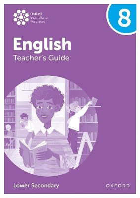 Oxford International Lower Secondary English: Teacher's Guide 8 - Emma Danihel,Patricia Mertin - cover