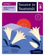Key Stage 3 Religious Education Directory: Source to Summit Year 8 Student Book