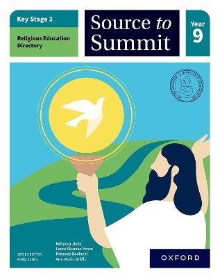 Key Stage 3 Religious Education Directory: Source to Summit Year 9 Student Book - Rebecca Jinks,Laura Skinner-Howe,Mateusz Boniecki - cover