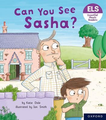 Essential Letters and Sounds: Essential Phonic Readers: Oxford Reading Level 3: Can You See Sasha? - Katie Dale - cover