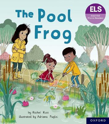 Essential Letters and Sounds: Essential Phonic Readers: Oxford Reading Level 3: The Pool Frog - Rachel Russ - cover
