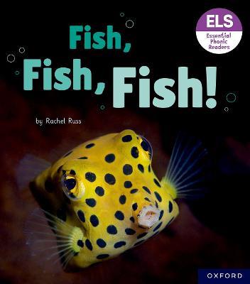 Essential Letters and Sounds: Essential Phonic Readers: Oxford Reading Level 3: Fish, Fish, Fish! - Rachel Russ - cover