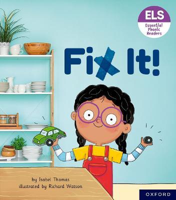 Essential Letters and Sounds: Essential Phonic Readers: Oxford Reading Level 3: Fix It! - Isabel Thomas - cover