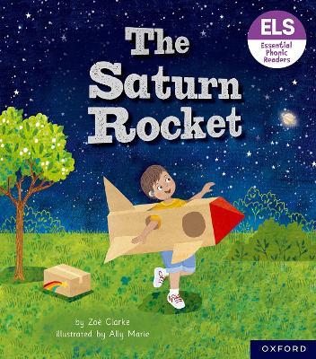 Essential Letters and Sounds: Essential Phonic Readers: Oxford Reading Level 3: The Saturn Rocket - Zoe Clarke - cover