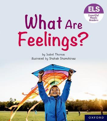 Essential Letters and Sounds: Essential Phonic Readers: Oxford Reading Level 5: What Are Feelings? - Isabel Thomas - cover