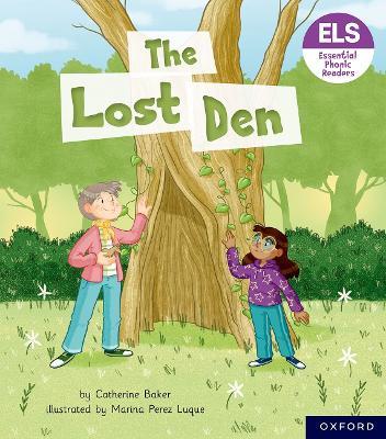 Essential Letters and Sounds: Essential Phonic Readers: Oxford Reading Level 5: The Lost Den - Catherine Baker - cover