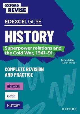 Oxford Revise: GCSE Edexcel History: Superpower relations and the Cold War, 1941-91 Complete Revision and Practice - Richard McFahn - cover