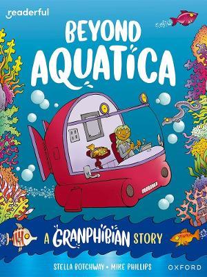 Readerful Books for Sharing: Year 3/Primary 4: Beyond Aquatica: A Granphibian Story - Stella Botchway - cover