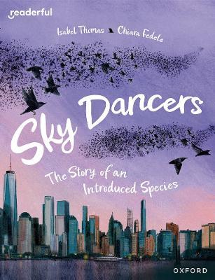 Readerful Books for Sharing: Year 5/Primary 6: Sky Dancers: The Story of an Introduced Species - Isabel Thomas - cover