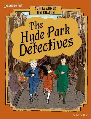 Readerful Books for Sharing: Year 6/Primary 7: The Hyde Park Detectives - Sufiya Ahmed - cover