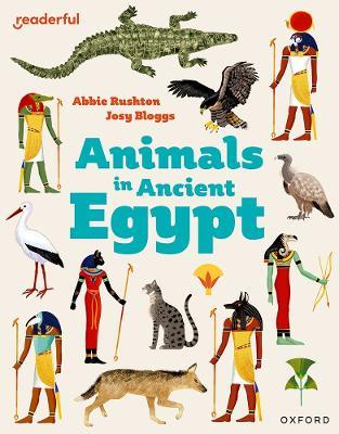 Readerful Independent Library: Oxford Reading Level 8: Animals in Ancient Egypt - Abbie Rushton - cover
