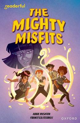 Readerful Independent Library: Oxford Reading Level 16: The Mighty Misfits - Abbie Rushton - cover