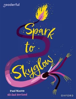 Readerful Independent Library: Oxford Reading Level 17: Spark to Skyglow - Paul Mason - cover