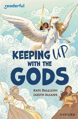 Readerful Independent Library: Oxford Reading Level 19: Keeping Up With the Gods - Kate Dalgleish - cover