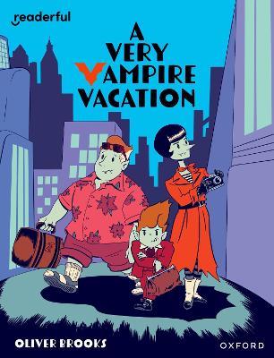Readerful Independent Library: Oxford Reading Level 19: A Very Vampire Vacation - Oliver Brooks - cover