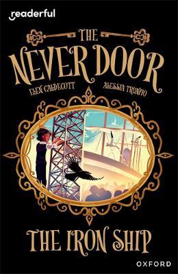 Readerful Independent Library: Oxford Reading Level 20: The Never Door: The Iron Ship - Elen Caldecott - cover