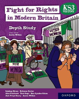 KS3 Depth Studies: Fight for Rights in Modern Britain Student Book - Teni Gogo,Lindsay Bruce,Rebecca Carter - cover