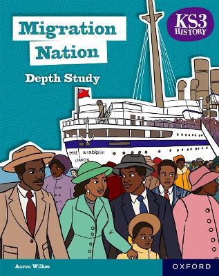 KS3 History Depth Study: Migration Nation Student Book Second Edition - Aaron Wilkes - cover