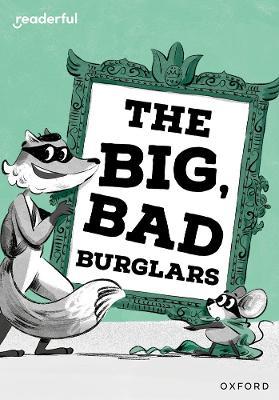 Readerful Rise: Oxford Reading Level 7: The Big, Bad Burglars - Abie Longstaff - cover