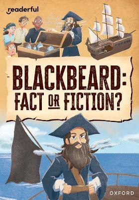 Readerful Rise: Oxford Reading Level 10: Blackbeard: Fact or Fiction? - Ben Hubbard - cover