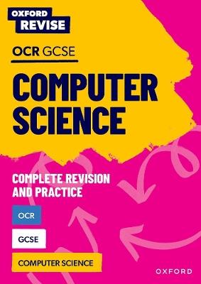 Oxford Revise: OCR GCSE Computer Science Complete Revision and Practice - Alison Page,David Waters - cover