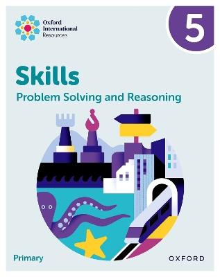 Oxford International Skills: Problem Solving and Reasoning: Practice Book 5 - Karen Morrison,Lisa Greenstein - cover