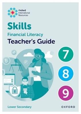Oxford International Skills: Financial Literacy: Teacher's Guide 7-9 - Ray Huntley - cover
