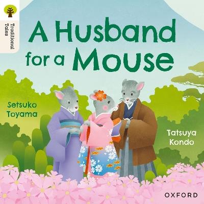 Oxford Reading Tree Traditional Tales: Level 6: A Husband for a Mouse - Setsuko Toyama - cover