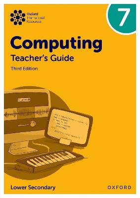 Oxford International Lower Secondary Computing: Teacher's Guide 7 - Alison Page,Howard Lincoln,Diane Levine - cover